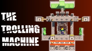 Download The Trolling Machine for Minecraft 1.12.2