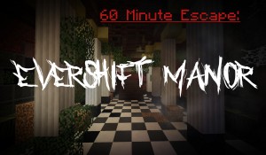 Download 60 Minute Escape: Evershift Manor for Minecraft 1.12.2