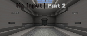Download No Input | Part 2 1.0 for Minecraft 1.19.2