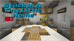 Download Stuck In A Tiny Little Home 1.1 for Minecraft 1.18.1