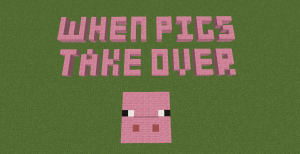 Download When Pigs Take Over for Minecraft 1.11.2