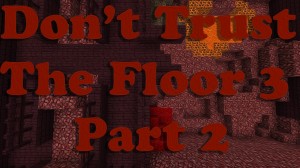 Download Don't Trust The Floor 3: Part 2 for Minecraft 1.11