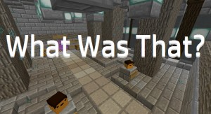 Download What Was That? for Minecraft 1.10