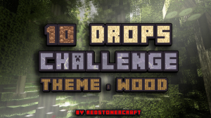 Download 10 Drops Challenge: Wood for Minecraft 1.10.2