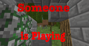 Download Someone is Playing for Minecraft 1.12.2
