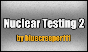 Download Nuclear Testing 2 for Minecraft 1.8