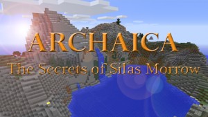 Download Archaica: The Secrets of Silas Morrow for Minecraft 1.8