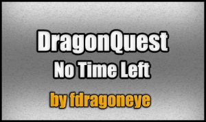 Download DragonQuest - No Time Left! for Minecraft 1.4.7