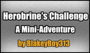 Download Herobrine's Challenge: A Mini-Adventure for Minecraft 1.4.7