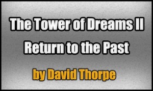 Download The Tower of Dreams II: Return to the Past for Minecraft 1.4.7