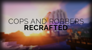 Download Cops and Robbers: ReCrafted for Minecraft 1.13.2