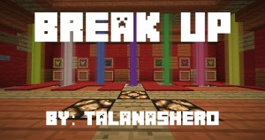 Download Break Up! for Minecraft 1.13.2