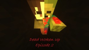 Download Dead Woken Up: Episode 2 for Minecraft 1.14.4