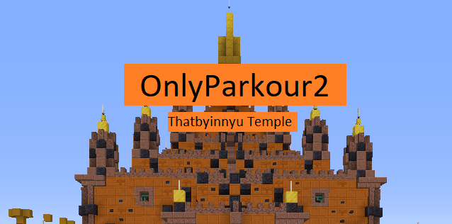 Download Only Parkour 2: Thatbyinnyu Temple for Minecraft 1.16.5