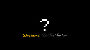 Download Decisions! (Be The Factor) 1.0 for Minecraft 1.19.4