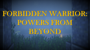 Download Forbidden Warrior: Powers From Beyond for Minecraft 1.13