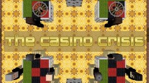 Download The Casino Crisis for Minecraft 1.12.1